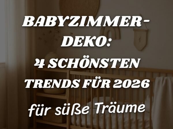 Babyzimmer-Deko: Die 4 schönsten Trends für 2026