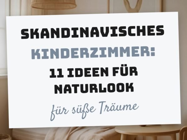 Skandinavisches Kinderzimmer: 11 Ideen für den Naturlook