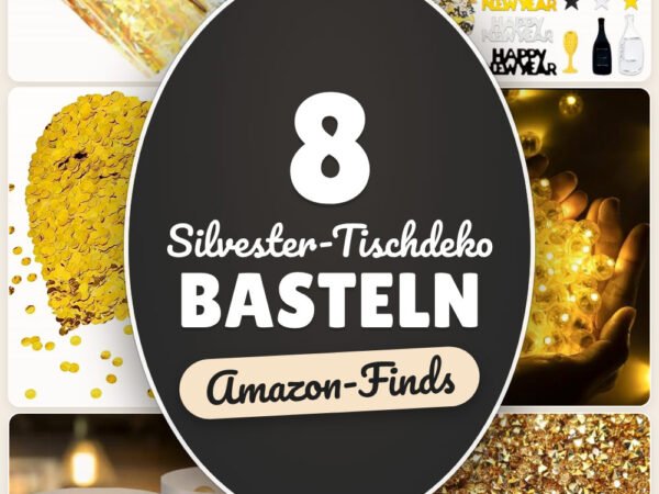 Silvester-Tischdeko basteln: 8 Amazon-Finds, schnell nachgemacht