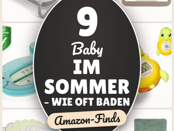 Baby im Sommer – wie oft baden: 9 Amazon-Finds, sanfte Pflege