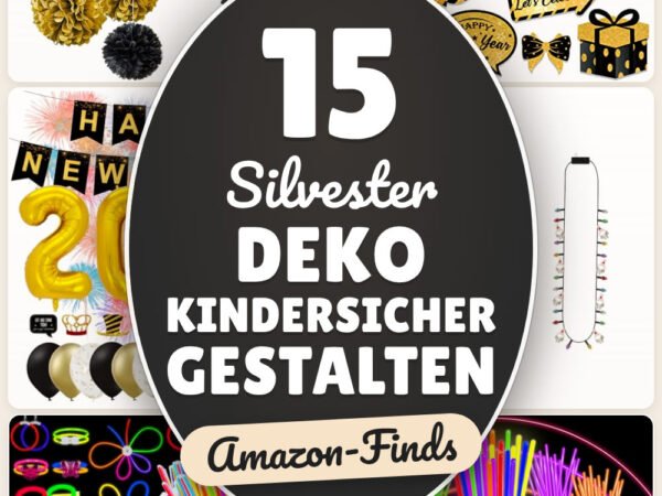 Silvester Deko Kindersicher gestalten: 15 Amazon-Finds, die jeder braucht