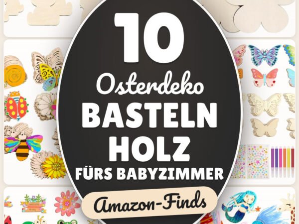 Osterdeko basteln Holz fürs Babyzimmer: 10 Amazon-Finds