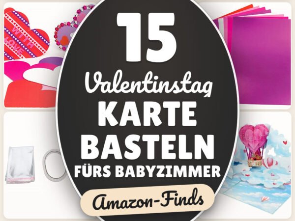 Valentinstag Karte basteln fürs Babyzimmer: 15 Amazon-Finds